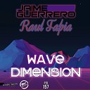 Jaime Guerrero Raul Tapia - Wave Dimension