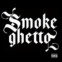 Smoke Ghetto - Project Smoke
