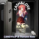 CandyFlip Полина Кокс - Cash and Love