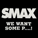 SMAX - We Want Some P Headroom Mix