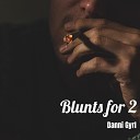 Danni Gyrl - Blunts for 2