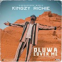 KINGZY RICHIE - Oluwa Cover Me