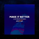 LRTS feat ARY - MAKE IT BETTER I JUST WANNA SEE YOU AGAIN ft ARI Lau Rentius…