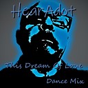 HearAdot feat Thomas A Kozak - This Dream Of Love Dance Mix feat Thomas A…