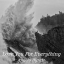 Angelo Byrktr - Love You For Everything