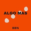 BBN - Algo mas