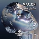 Max On - Rock n Roll Robot Radio Edit