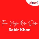 Sabir Rangrez - Tune Mujhe Rula Diya