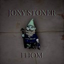 JONY STONER - Гном