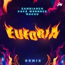 Macau Zambianco Cac Werneck - Euforia Macau After Radio Mix