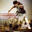 A Gun - I Can t Stop Enjoin the music