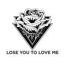 Davinder Kumar - Lose You to Love Me