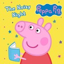 Peppa Pig Stories - The Noisy Night Pt 5