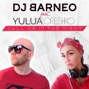 DJ Barneo feat Yulua Oreshko - Call Me In The Night Radio Mix