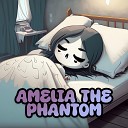 Amelia The Phantom - Peaceful Night