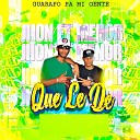 Dj Jhon feat DJ MENOR - Que Le De