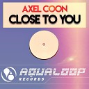 Axel Coon - Close To You Pulsedriver Remix Edit