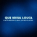 Dj Del do Megatron DJ Helan JD Mc feat Mc… - Que Brisa Louca