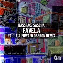 Bassface Sascha Paul T Edward Oberon - Favela Paul T Edward Oberon Remix