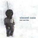 Vincent Caza - Sous le soleil 1 re partie la trilogie de Mon seul…