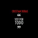 Cristian Deras - Voy por Todo Versi n