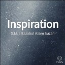 S M Estazabul Azam Suzan - Inspiration