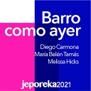 Melissa Hicks, Diego Carmona & Belén Tamás - Barro Como Ayer