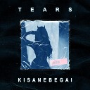 KISANEBEGAI - Tears prod by KISANEBEGAI