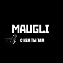 Maugli - С кем ты там