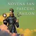 Julio Miguel Grupo Nueva Vida - Novena a San Pascual Con Aprobaci n Eclesi stica Octavo D…