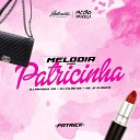 DJ Patrick ZS dj vil o ds MC JC O UNICO - Melodia Pras Patricinha