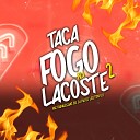 MC PAPAL GUAS 011 DJ 7W DJ LEILTON 011 - Taca Fogo na Lacoste 2 0