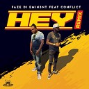 Faze Di Emin3nt feat Conflict - Hey Remix