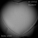 DJ Zigle Flamey - Real Love