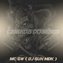 DJ Guh mdk Mc Gw - Camada do Mago