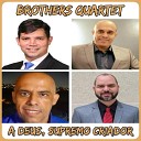 Brothers Quartet - A Deus Supremo Criador