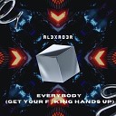 AL3XAD3R - Everybody Get Your Fucking Hands Up