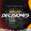 GRUPO RESPALDO - Malas Decisiones