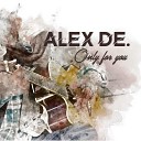 Alex De - Help Me Make It Through the Night