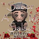 Antony Nova - Sabor a Mi Salsa