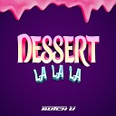 Butch U - Dessert La La La