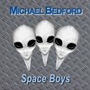 Michael Bedford - Space Boys Single Version