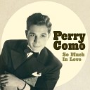 Perry Como - You Are Never Far Away From Me