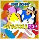 King Bonny - Matadora Sex