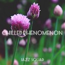 Jazz Squad - Chilled Phenomenon