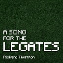 Richard Thornton - A Song For The Legates