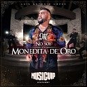 El Mimoso Luis Antonio L pez - No Soy Monedita de Oro