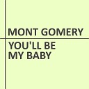 Mont Gomery - Fortune and Fame