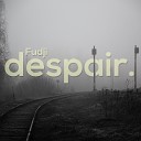 Fudji feat Shinyeyez - Despair