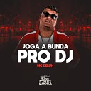 Mc Delux DJ Duh Souza - Joga a Bunda pro Dj